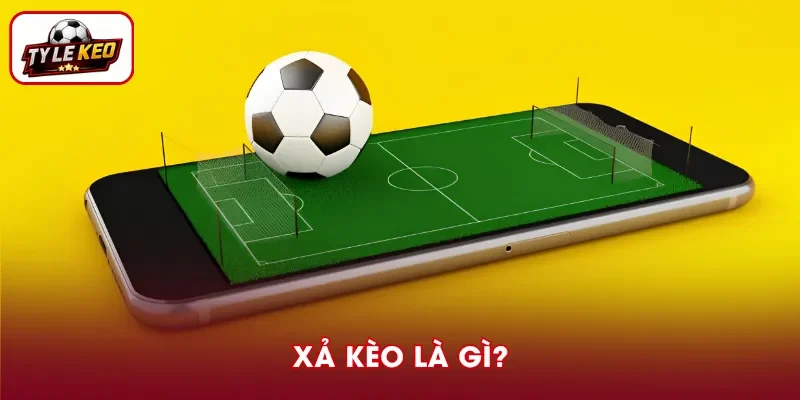 Xả Kèo Là Gì? Cách Đọc Giá Trị Và Thời Điểm Xả