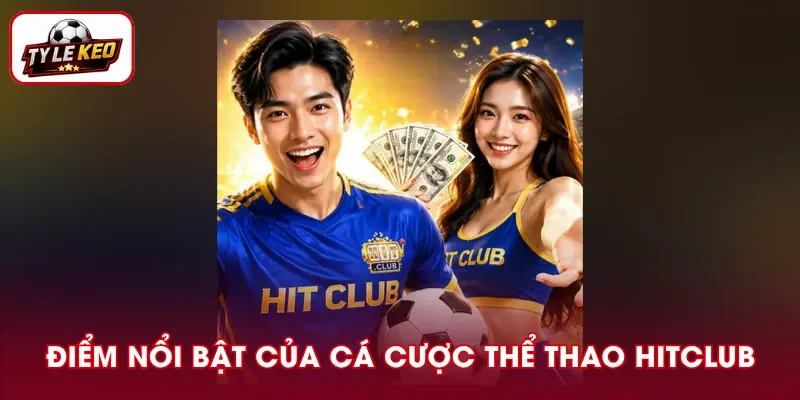 Những ưu điểm khi tham gia cá cược thể thao tại HitClub