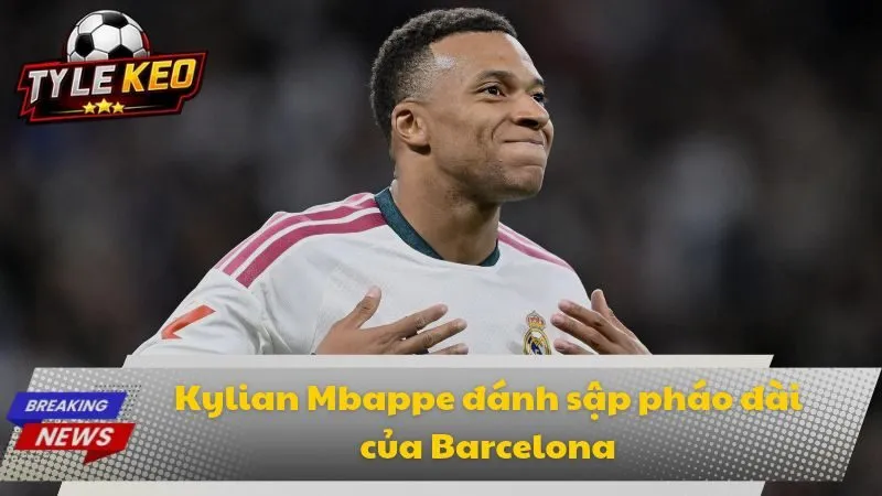 Kylian Mbappe đánh sập pháo đài của Barcelona