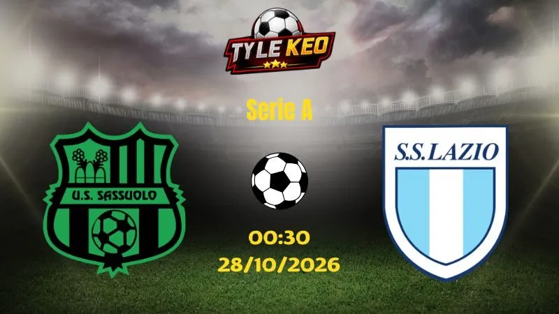 Soi kèo Sassuolo vs Lazio - 00h30 ngày 28/10/2026 |  Serie A
